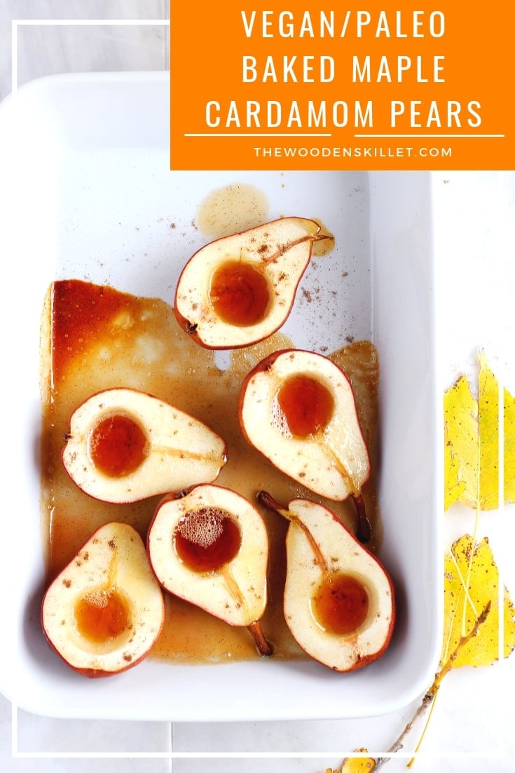 Baked Maple Cardamom Pears - a light and delicious fall dessert that is vegan and paleo! #fallrecipes #falldessert #vegandessert #paleorecipes #holidayrecipes