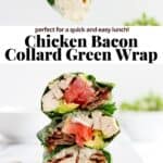 Pinterest pin for chicken bacon collard green wraps with text overlay.