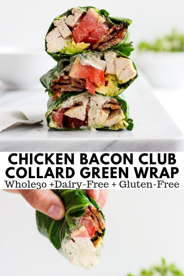 Pinterest image for a Chicken Bacon Club Collard Green Wrap.