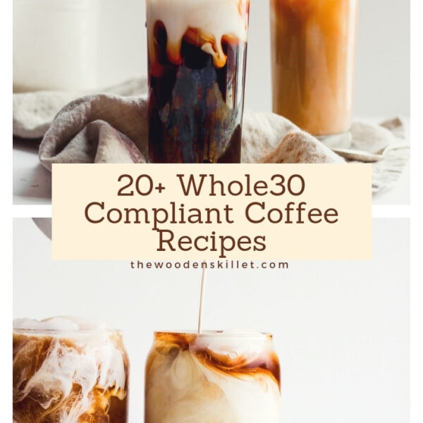 20+ Whole30 Compliant Coffee Recipes - the perfect list of whole30 compliant coffee recipes to liven up your morning coffee game! #whole30 #coffee #whole30compliantcoffee