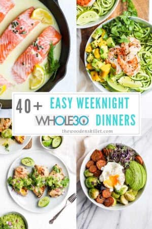 40+ Easy Weeknight Whole30 Dinners - a roundup of your favorite easy weeknight meals that are all Whole30 compliant! #whole30 #healthy #dairyfree #easyweeknight #dinnerrecipes
