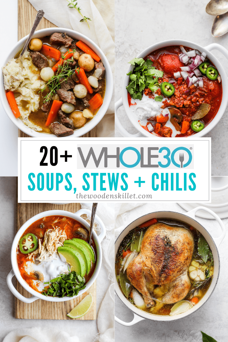 20+ Cozy Whole30 Soups, Stews and Chilis - The Wooden Skillet