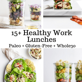15+ Healthy Work Lunch Ideas (Whole30 + Paleo) - The Wooden Skillet