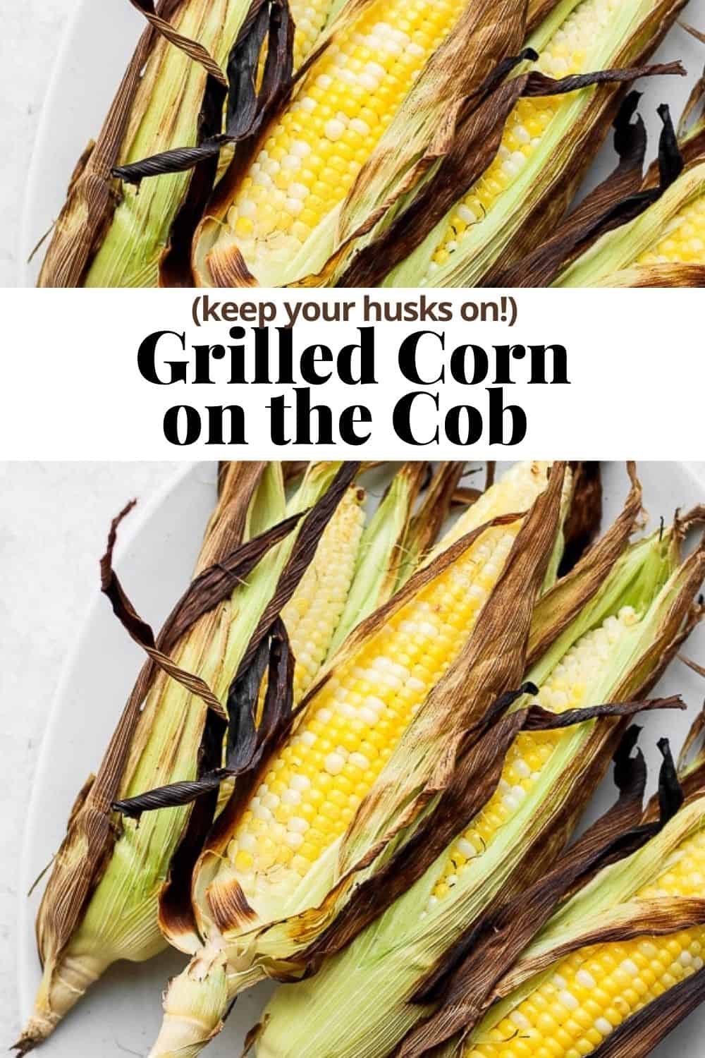 Pinterest pin for grilled corn on the cob with husks on. 