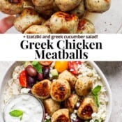 Pinterest image for greek chicken meatballs with two photos included: one of cooked meatballs tossed in greek vinaigrette and the other of a prepared rice bowl with cooked greek chicken meatballs and tzatziki.
