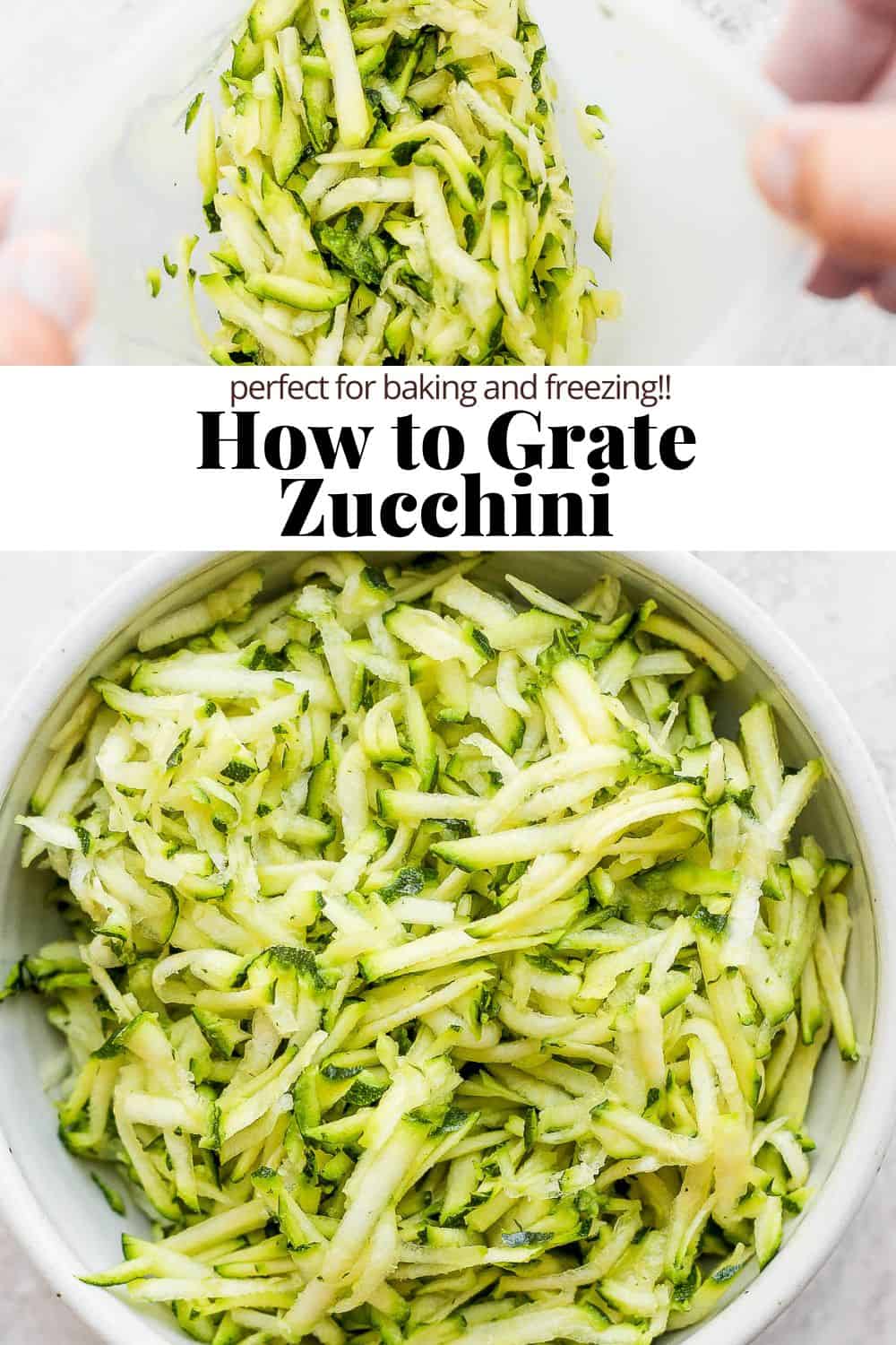 Pinterest image with a photo of grated zucchini in a bag on the top and grated zucchini in a bowl on the bottom.