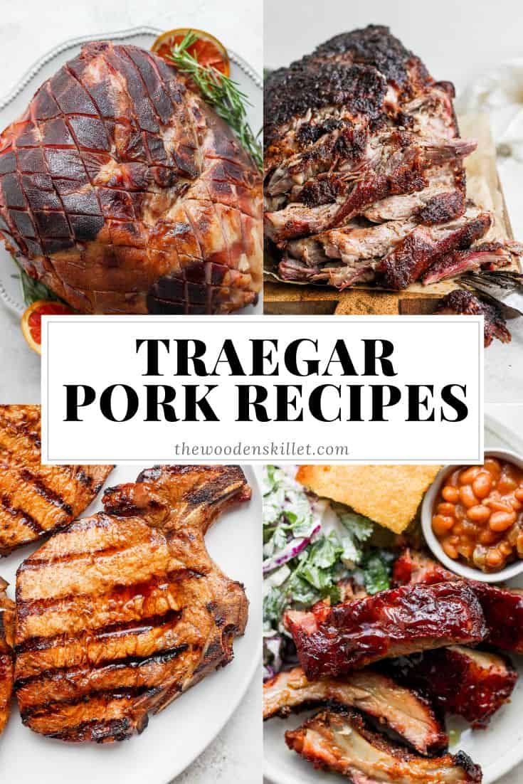 8 Traeger Pork Recipes The Wooden Skillet