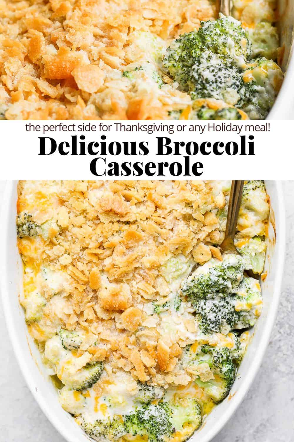 The pinterest image consisting of a top image showing a piece of broccoli coated in the cream mixture of the broccoli casserole, the recipe title in the middle, and another top down shot of the broccoli casserole with a spoon stuck in at an angle.