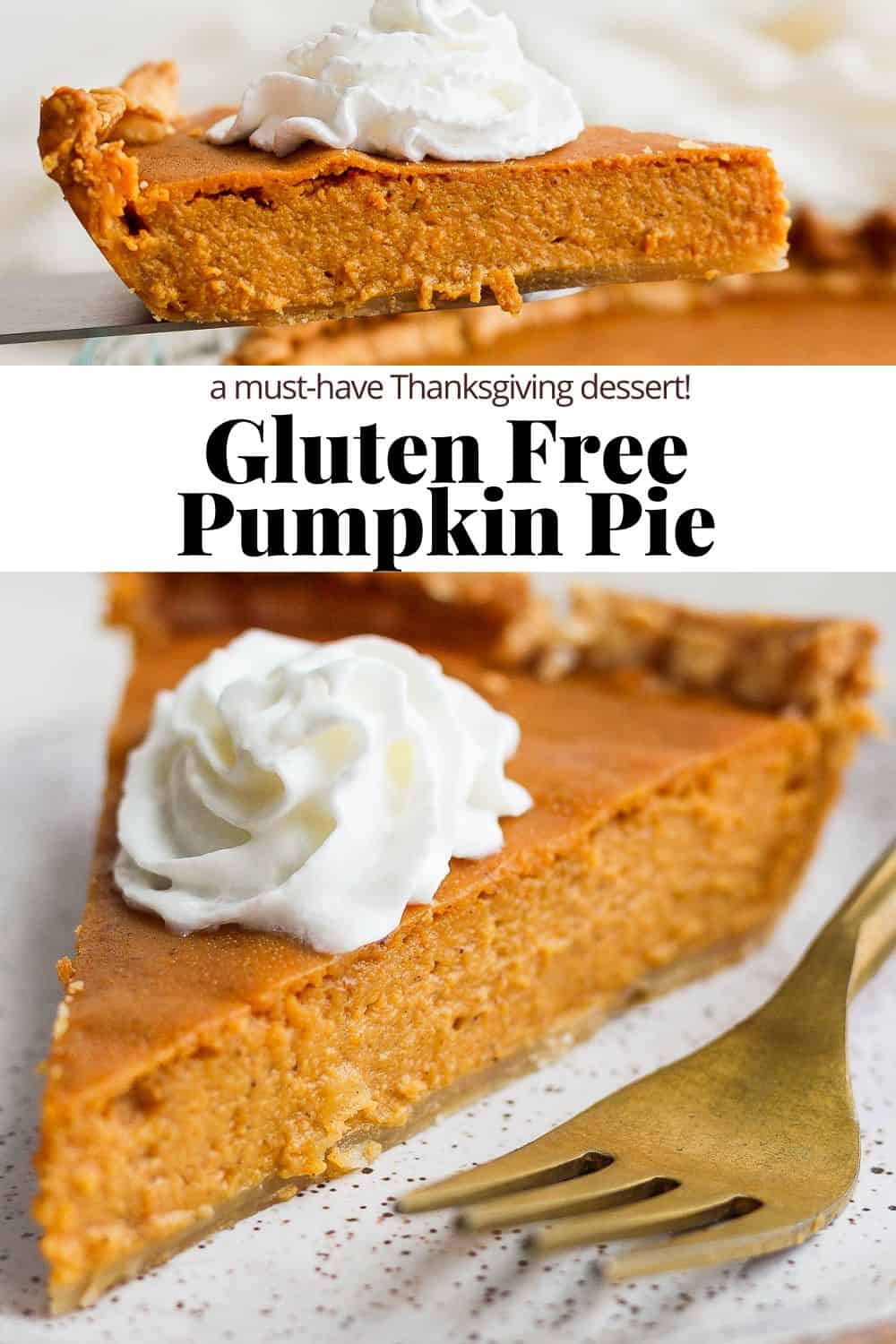 The pinterest image showing a single piece of gluten free pumpkin pie with a dollop of whip cream, the recipe title, and lastly a photo of a slice of pumpkin pie with a dollop of whip cream on a plate.