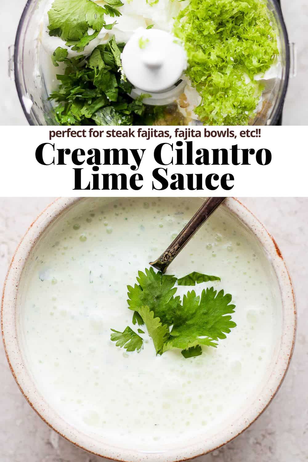Pinterest image showing the ingredients in the food processor, the recipe title, and then the finished cilantro lime sauce in a bowl.