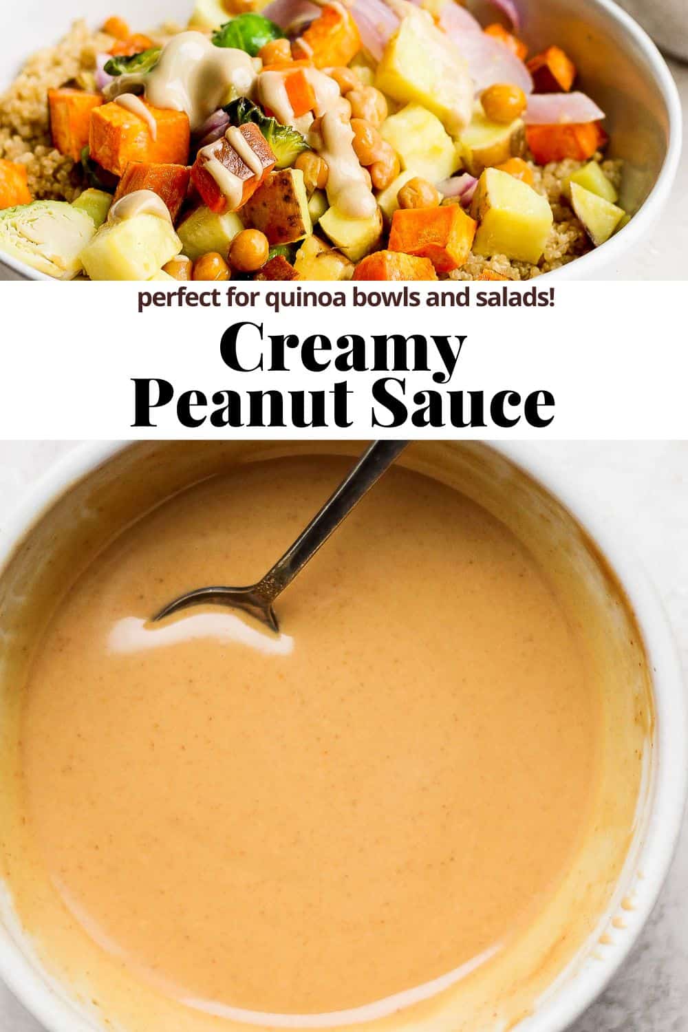 A pinterest image showing the top photo of a quinoa bowl topped with peanut sauce, the recipe title in the middle, and peanut sauce in a bowl on the bottom. 