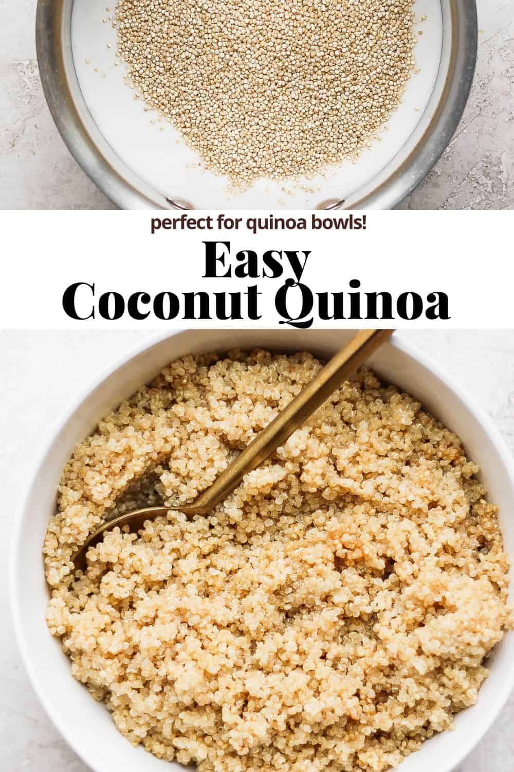 Pinterest image that shows the top image of quinoa being added to a suace pan of coconut milk, the recipe title, and then the bottom image showing fully cooked coconut quinoa in a bowl. 