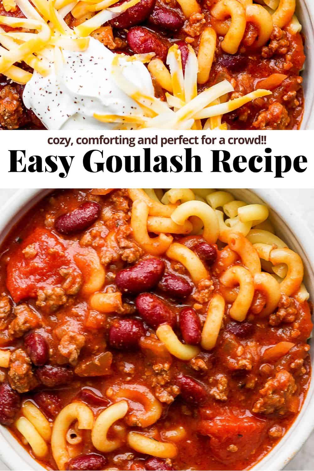 Pinterest image, sour cream and cheese on a bowl of goulash, the recipe title, and a bowl of plain goulash in a bowl.