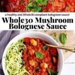 A bowl of Whole30 bolognese sauce, a pot of bolognese, and the text "Whole30 Mushroom Bolognese Sauce".