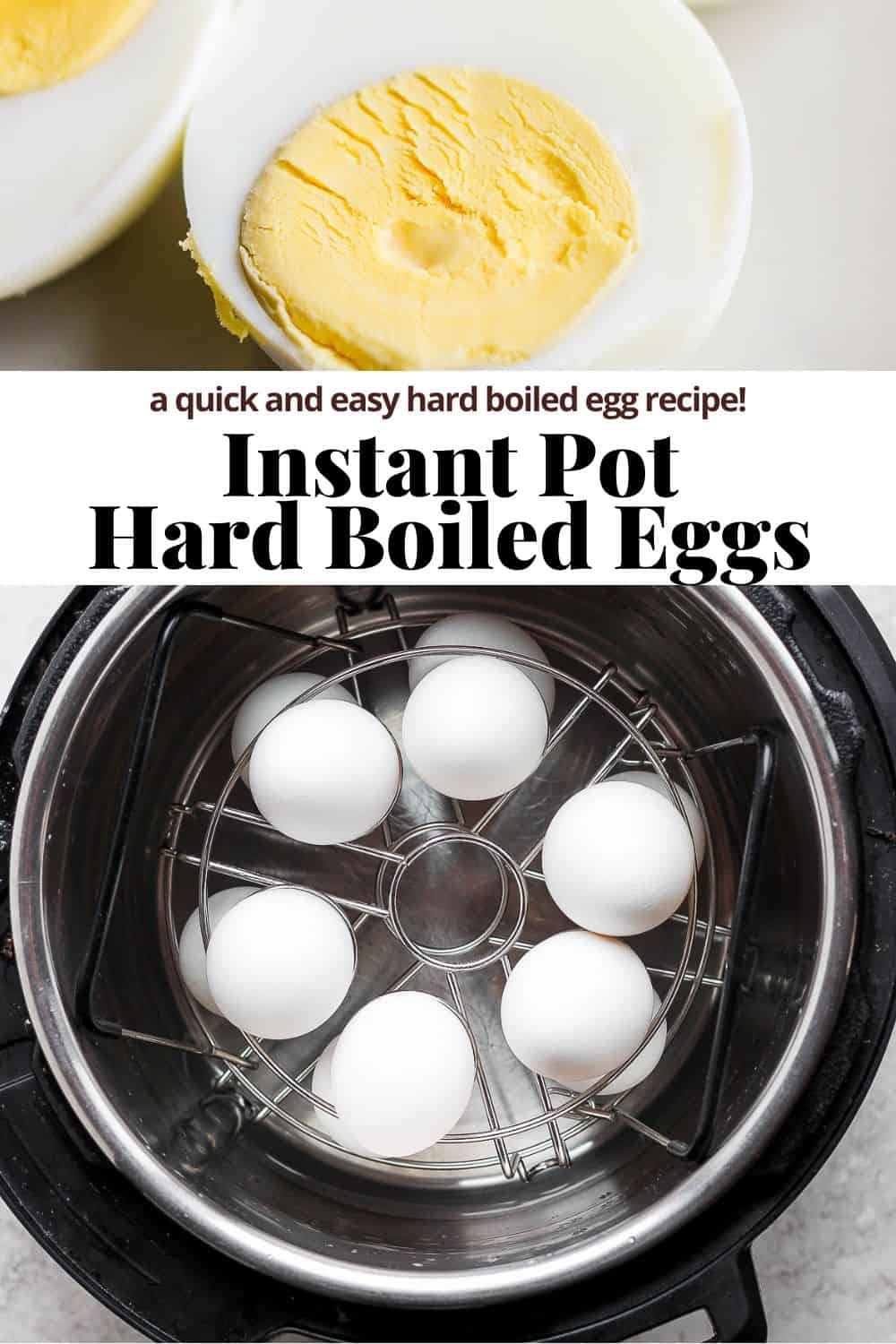 A close up image of a sliced hard boiled egg, the recipe title, and then the eggs loaded into the egg insert inside the instant pot. 