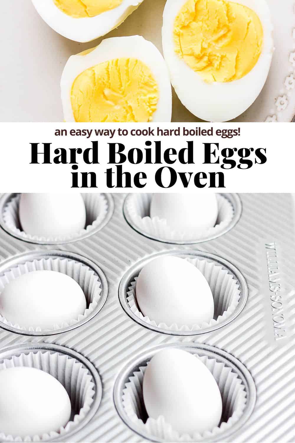 Pinterest image showing two hard boiled eggs cut lengthwise, yolk side up, the recipe title. and then a bottom picture of eggs in the muffin liners.