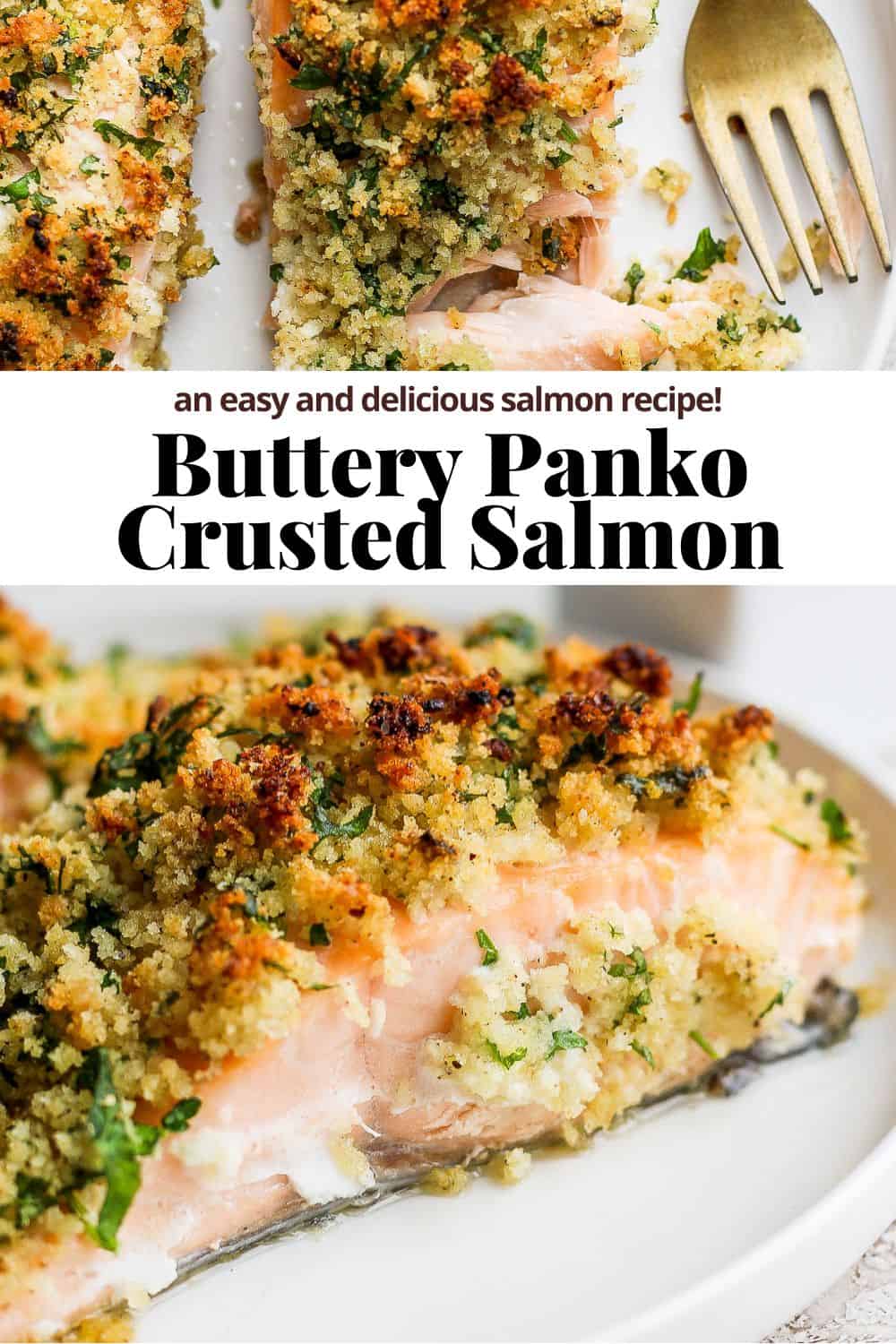 Pinterest image showing a top down shot of panko crusted salmon, the recipe title, and then a close up side image of the panko crusted salmon.