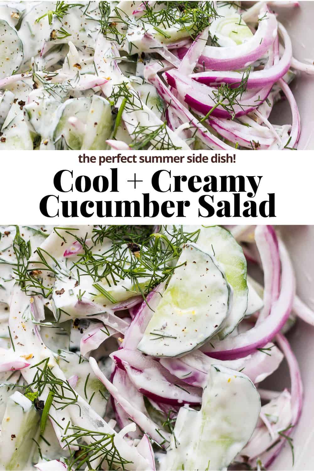 Pinterest image showing creamy cucumber salad with the title "cool + creamy cucumber salad" written across the image.