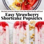 Pinterest image for easy strawberry shortcake popsicles.