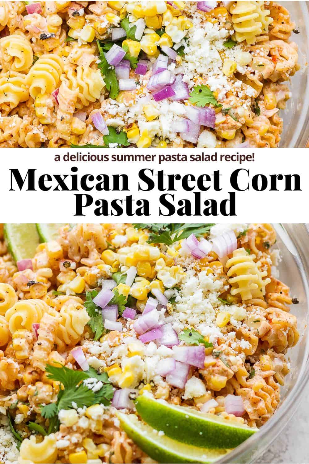 Pinterest image showing the completed mexican street corn pasta salad with the title "a delicious summer pasta salad recipe."