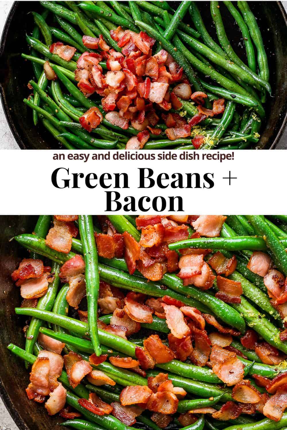 Pinterest image that shows green beans with bacon with the title "green beans + bacon. an easy and delicious side dish recipe."