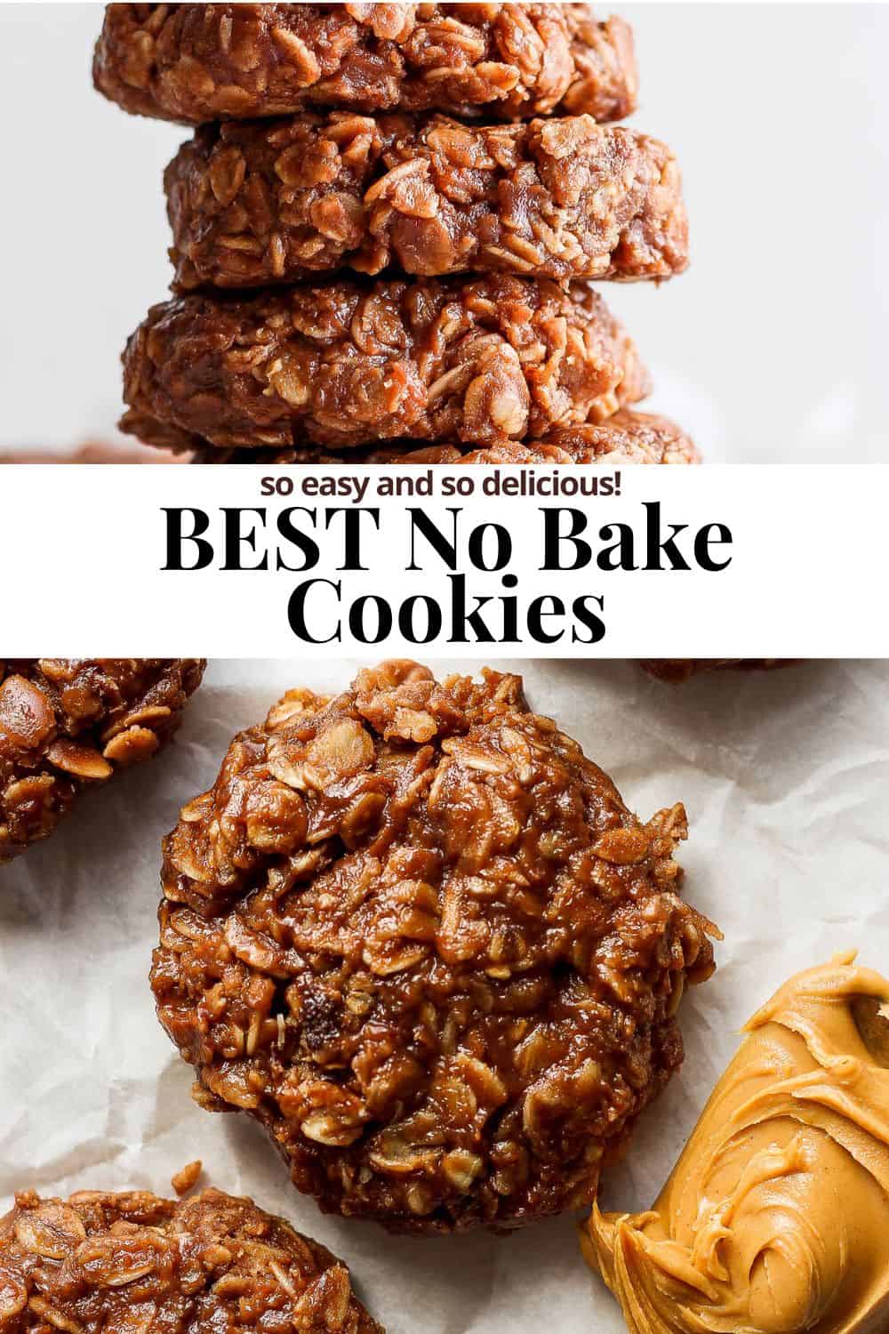 Pinterest image showing no bake cookies and the title "best no bake cookies. so easy and so delicious.