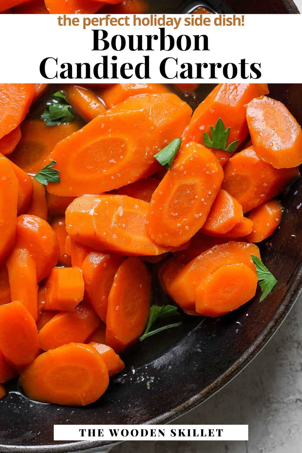 Pinterest image showing candied carrots with the title Bourbon Candied carrots. The perfect holiday side dish!