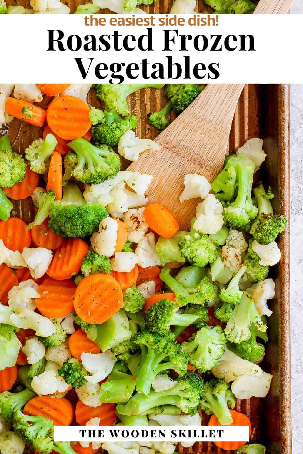 Pinterest image showing roasted veggies with the title "roasted frozen vegetables. The easiest side dish."