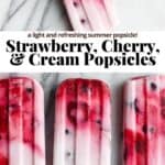 Pinterest image for strawberry cherry and cream popsicles.