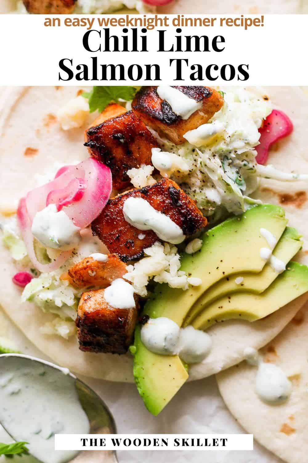 Pinterest image that shows a salmon taco with the title, "Chili lime salmon tacos. an easy weeknight dinner recipe