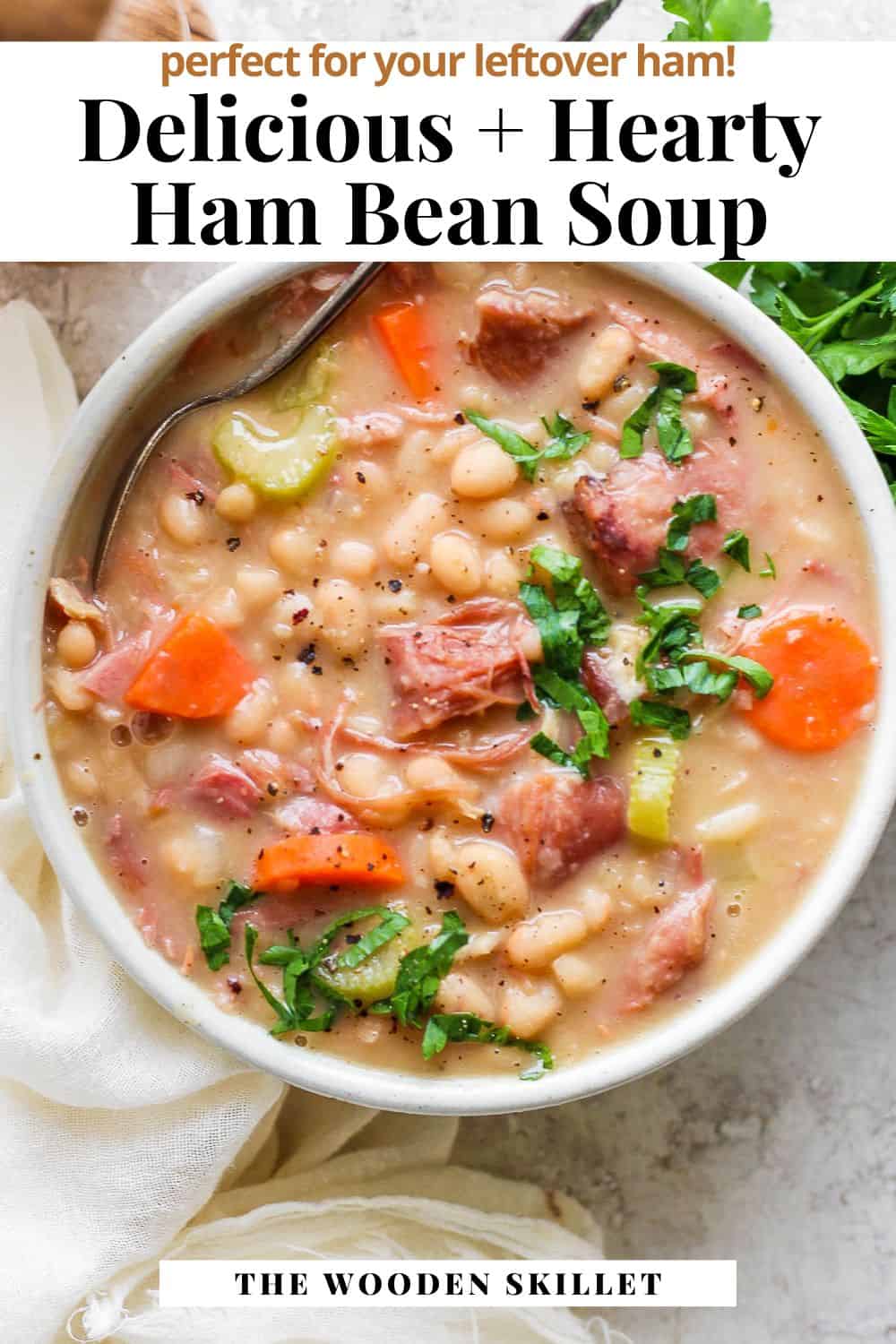 Pinterest image showing a bowl of ham bean soup with the title delicious and hearty ham bean soup perfect for your leftover ham.