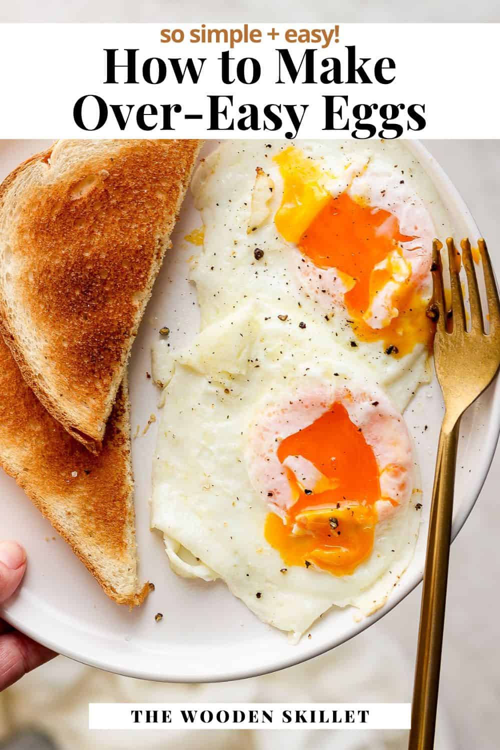 Pinterest image showing a plate of two eggs over easy with two slices of toast with the title "how to make over-easy eggs. so simple + easy."
