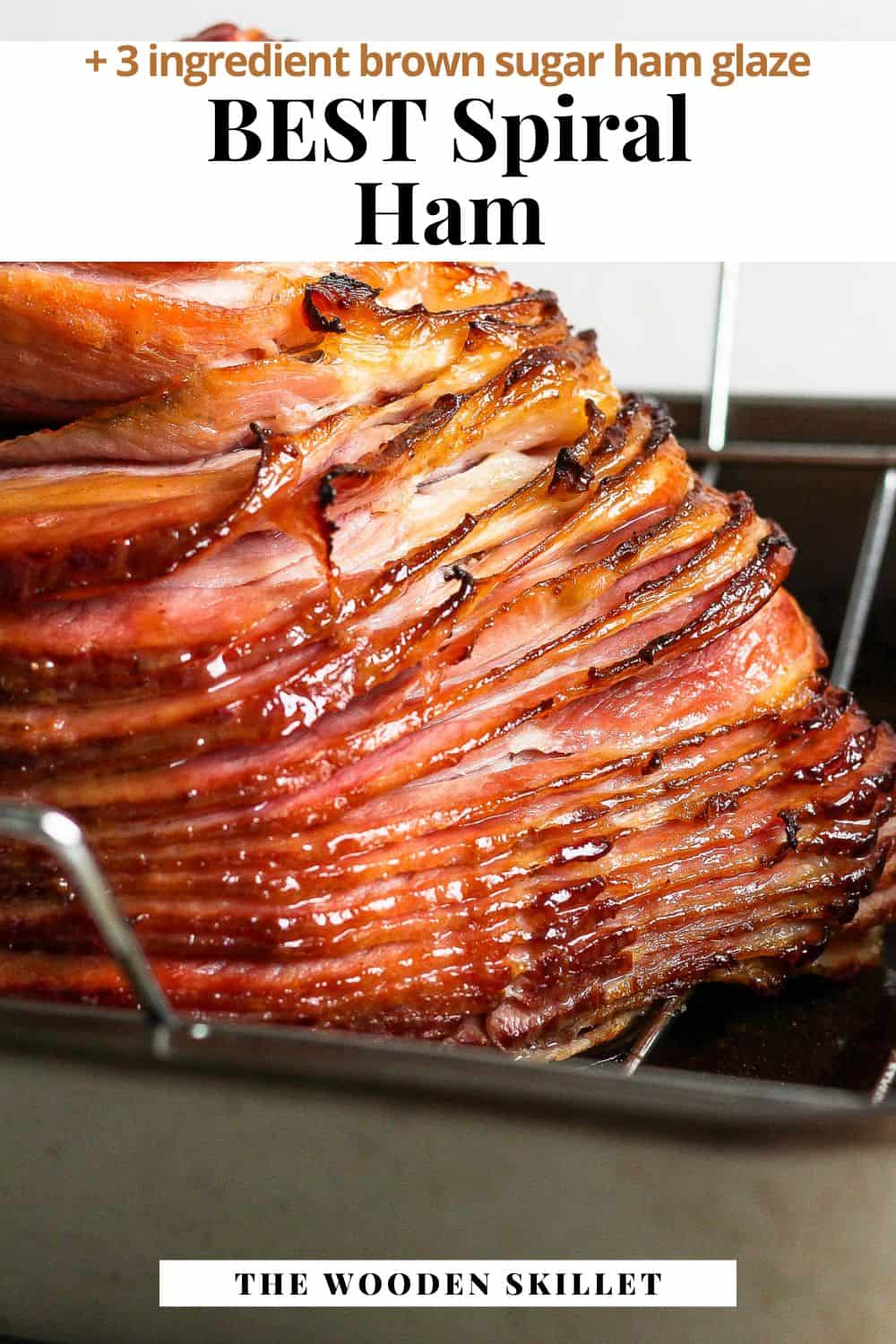 Pinterest image showing a cooked spiral ham with the title "best spiral ham and three ingredient brown sugar ham glaze.