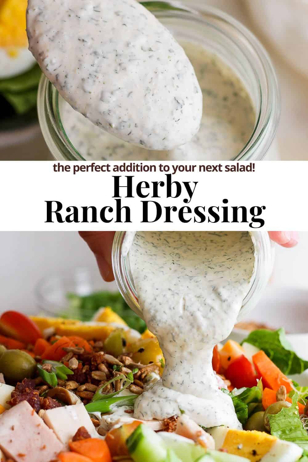 Pinterest image showing ranch dressing with the title, "Herby ranch dressing. the perfect addition to your next salad."