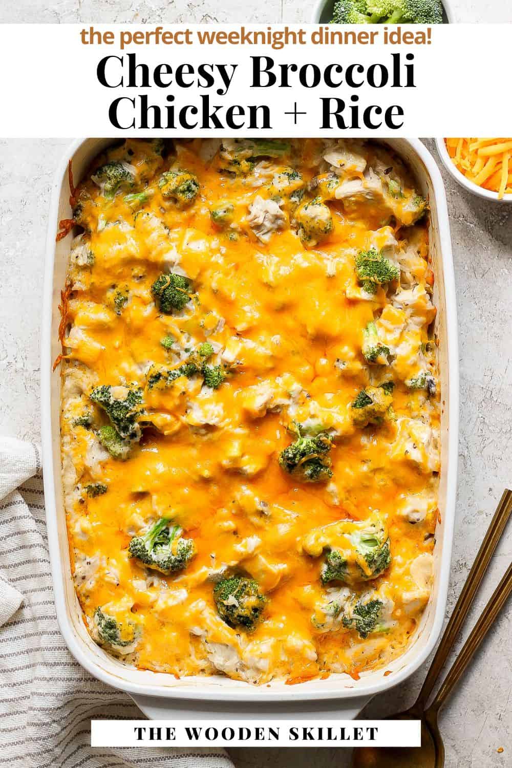 Pinterest image that shows the baked casserole plus the title, "cheesy broccoli chicken + rice the perfect weeknight dinner idea!"