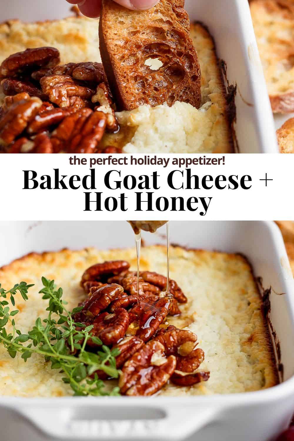 Pinterest image that shows baked goat cheese and the headline Baked Goat Cheese + Hot Honey the perfect holiday appetizer. 