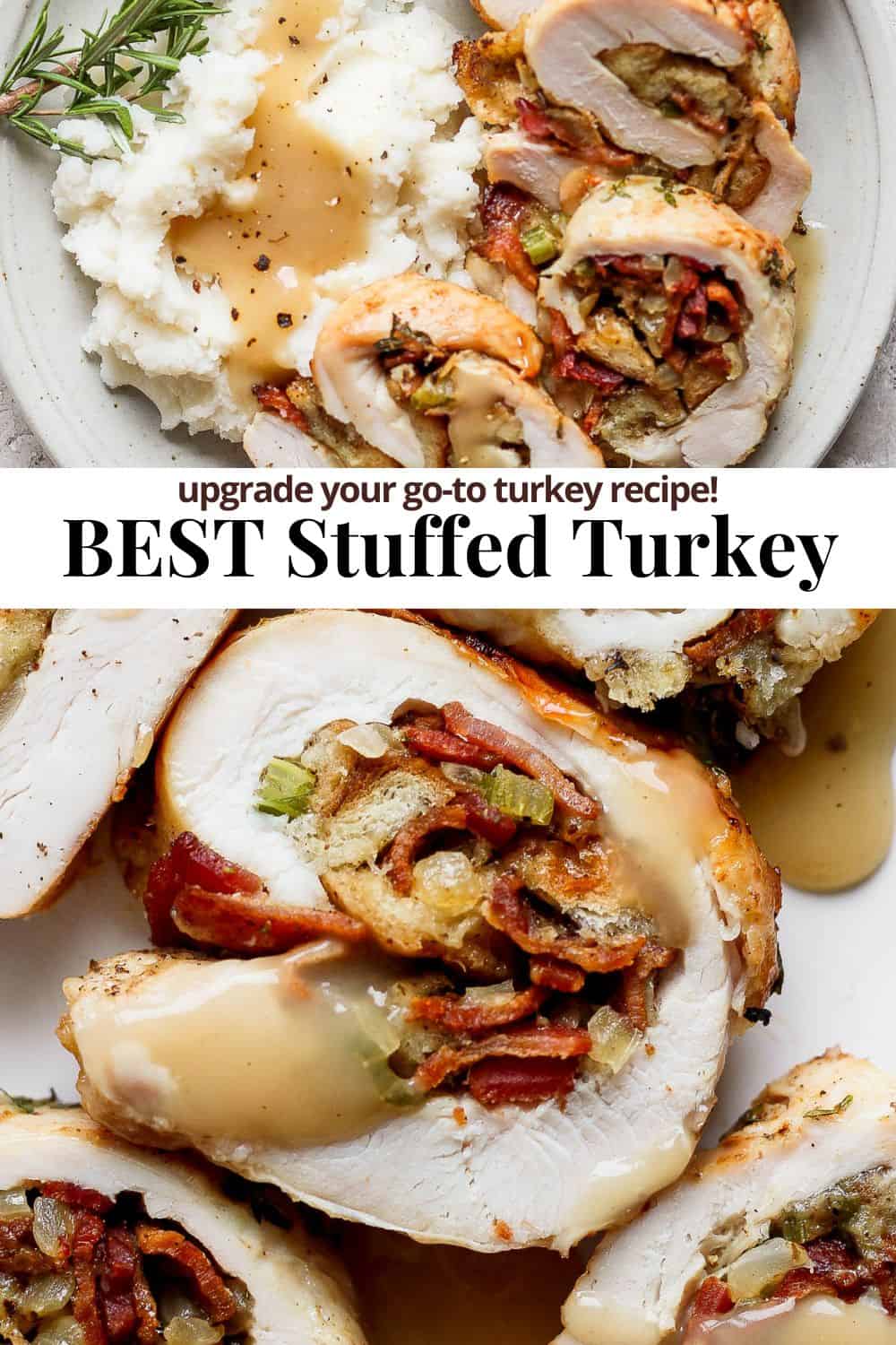 Pinterest image showing stuffed turkey breast with the title Best Stuffed Turkey upgrade your go-to turkey recipe!