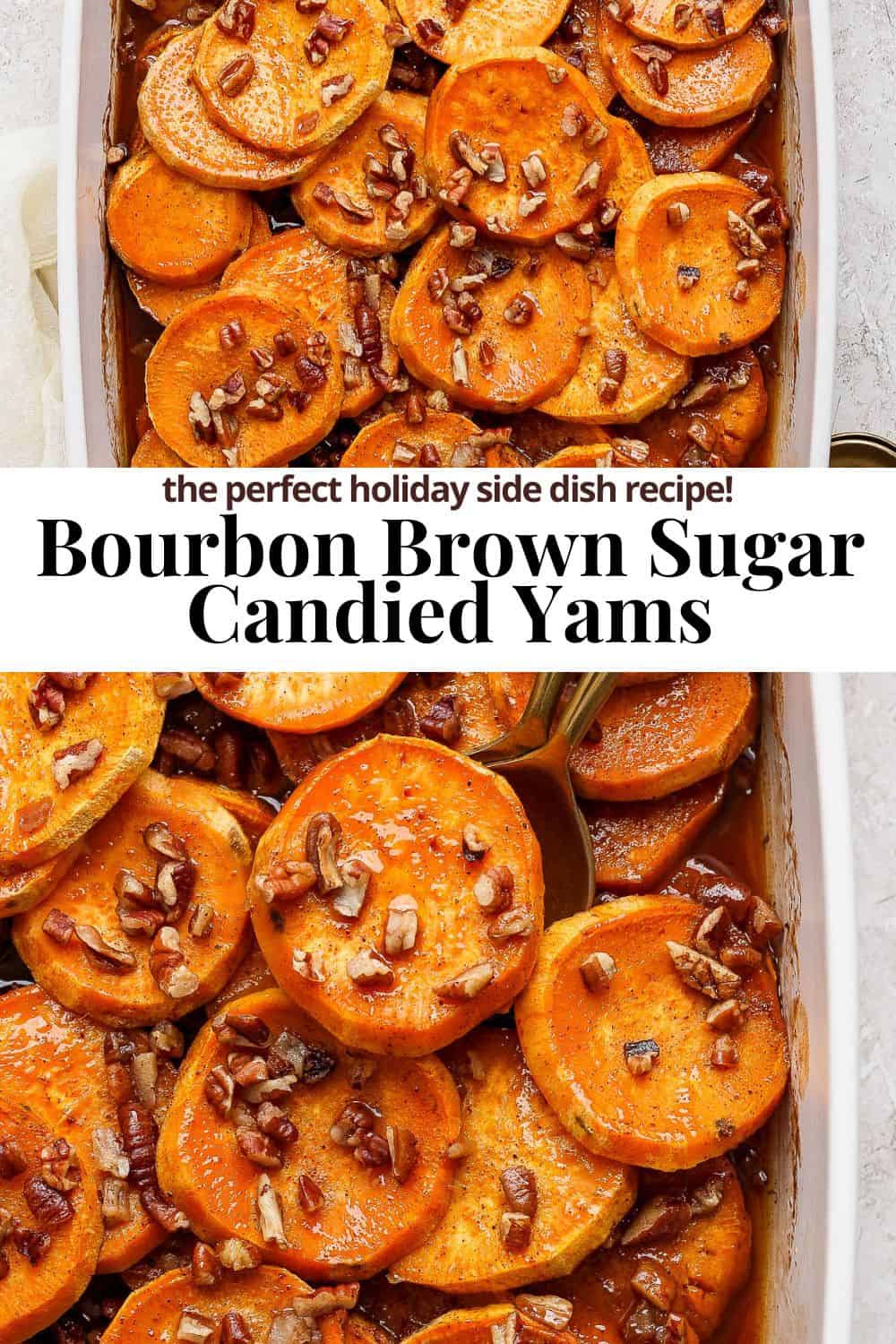 Pinterest image showing candied yams with the title Bourbon Brown Sugar Candied Yams the perfect holiday side dish.