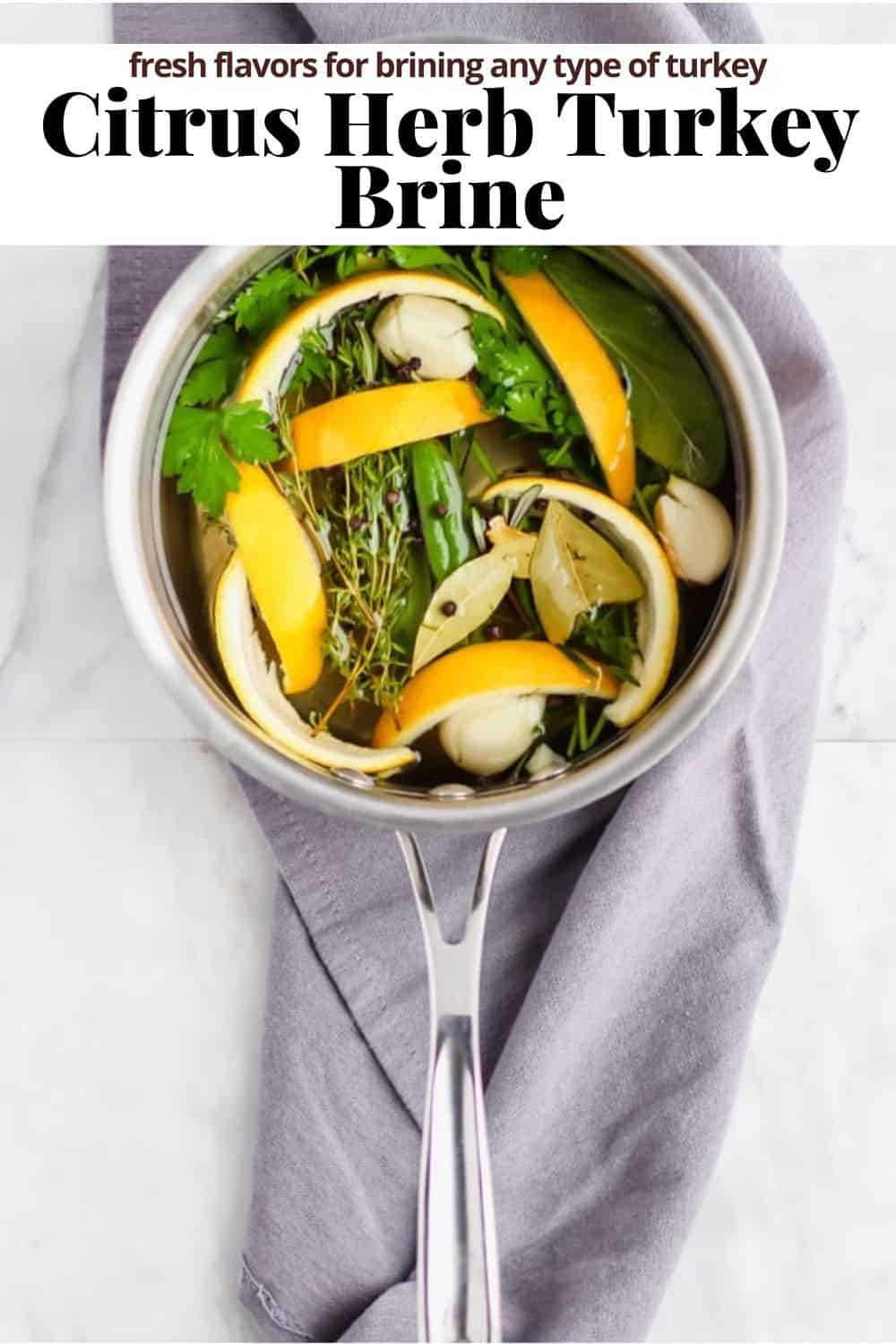 Pinterest image for how to make a citrus herb brine.