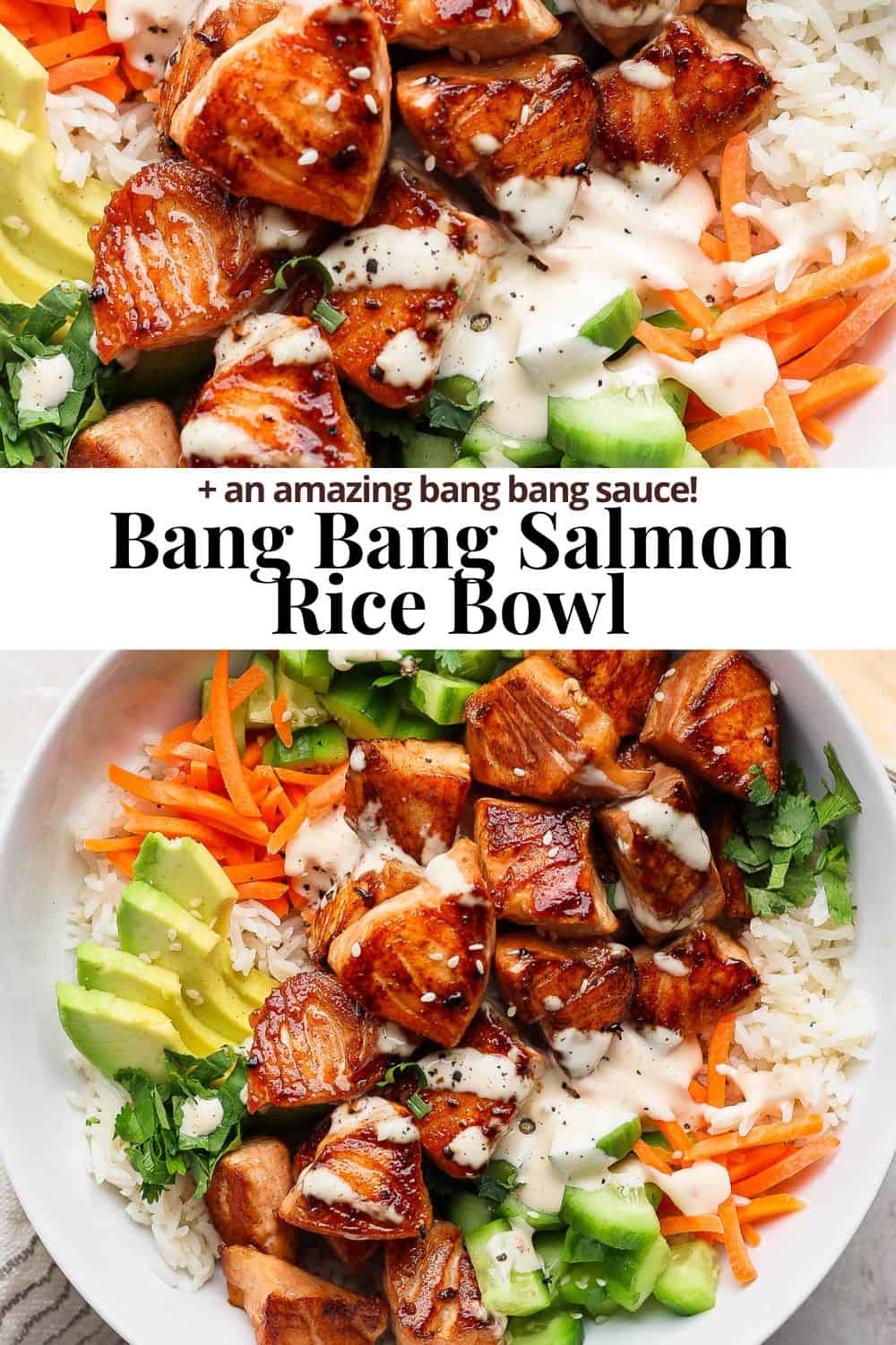 Pinterest image with bang bang salmon rice bowl with the title an amazing bang bang sauce!