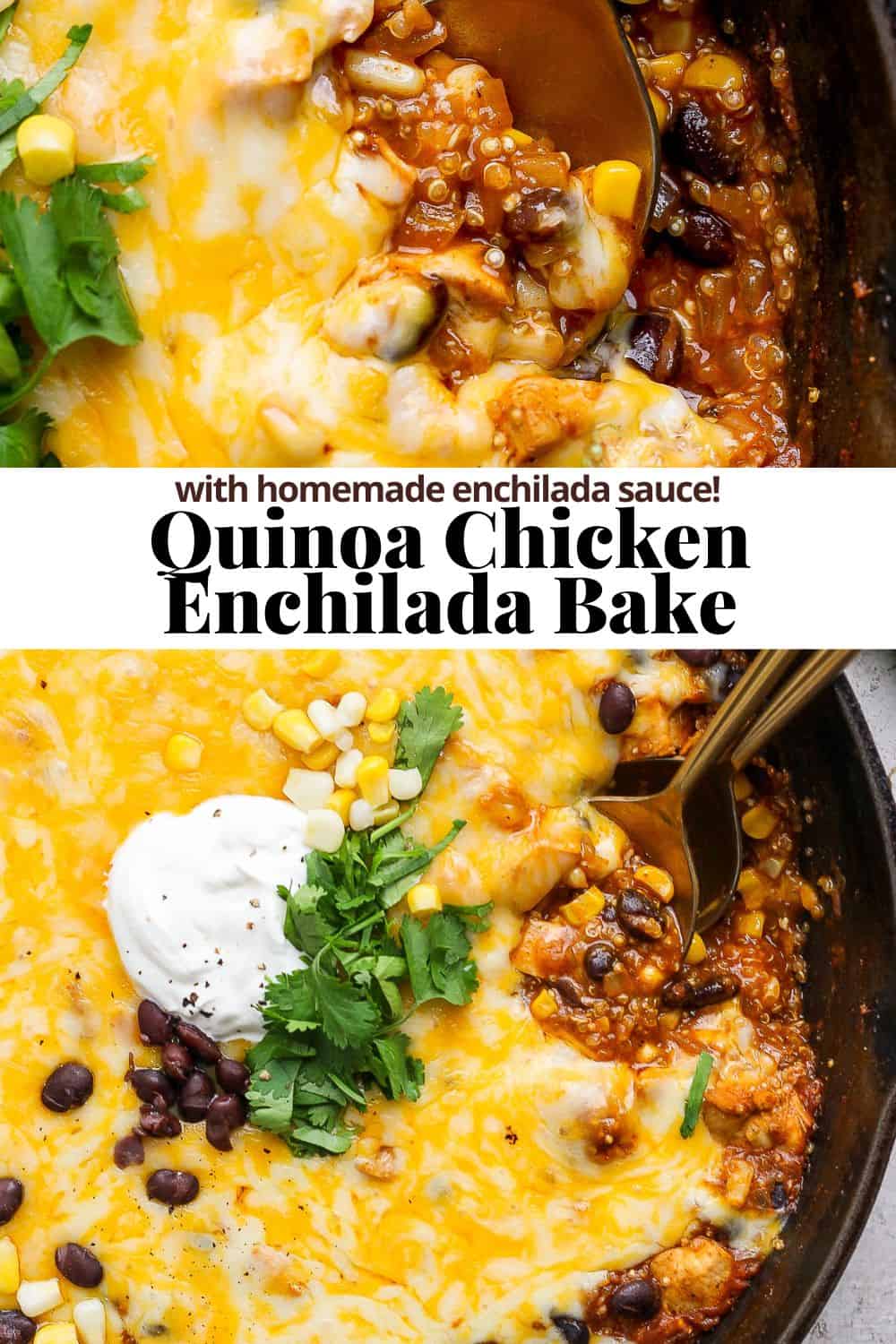 Pinterest image showing the quinoa chicken enchilada bake and the title, "quinoa chicken enchilada bake with homemade enchilada sauce."