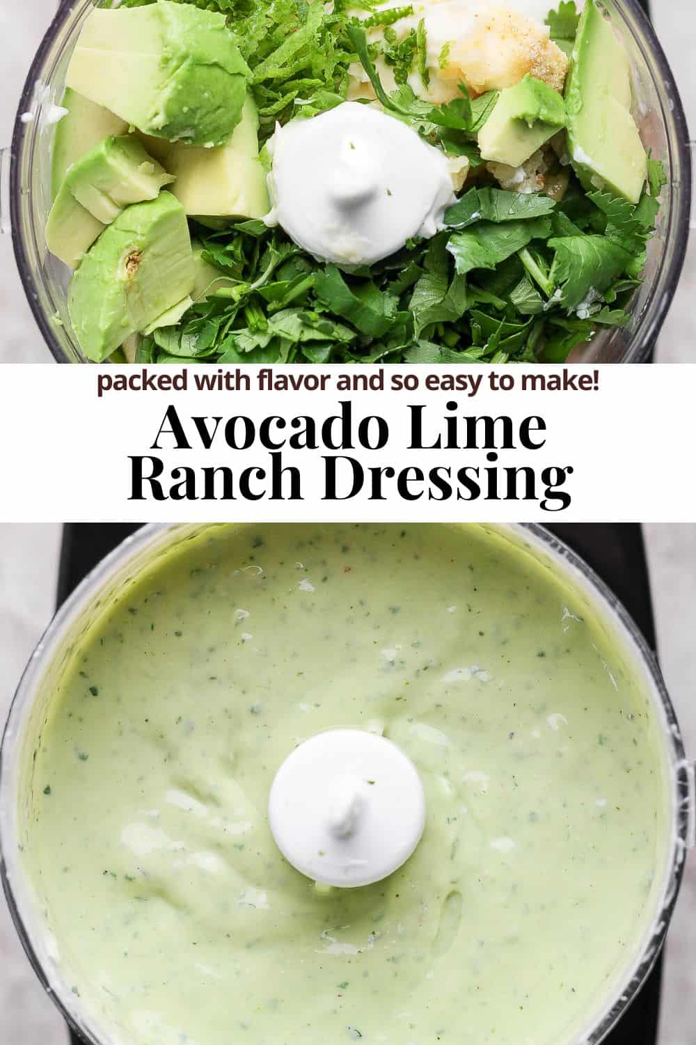 Pinterest image showing avocado lime ranch dressing with the title Packed with flavor and so easy to make!