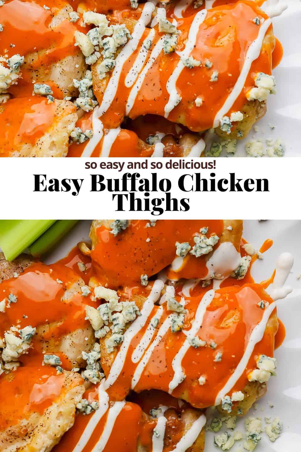 Pinterest image showing buffalo chicken thighs with the title Easy Buffalo Chicken Thighs so easy and so delicious!