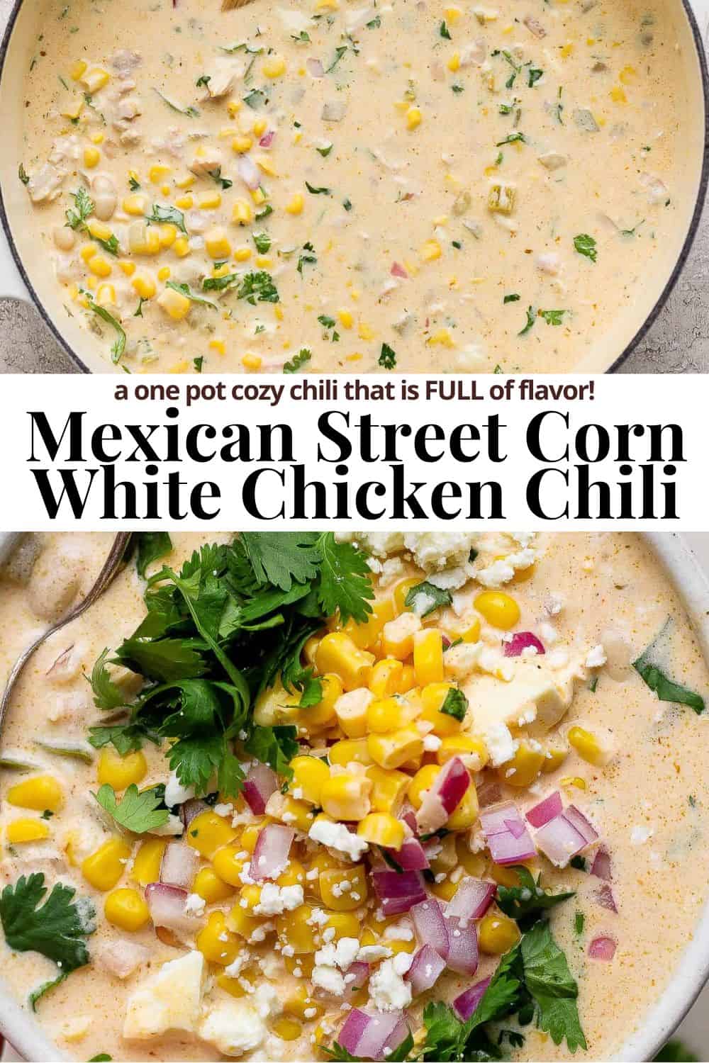 Corn Chilly Mexican Street Corn White Chicken Chili - The Wooden Skillet