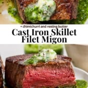Two images of a cast iron skillet filet mignon on a plate with chimichurri sauce and herbed butter with the text "cast iron skillet filet mignon".