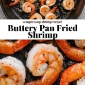 Pan fried shrimp in a cast iron skillet with the text, "buttery pan fried shrimp".