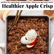 A fully cooked pan of healthy apple crisp with the text, "healthier apple crisp".