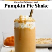 Pumpkin pie shake in the blender and in a tall glass with the text, "pumpkin pie shake".