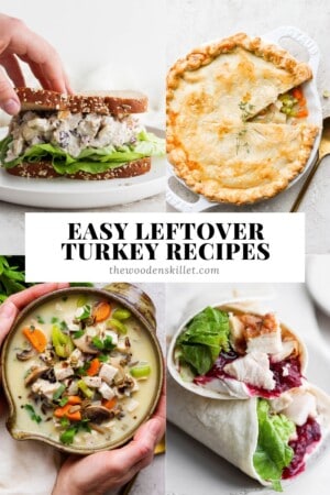 A turkey salad sandwich, turkey pot pie, bowl of turkey wild rice soup, and turkey cranberry wrap with the text, "easy leftover turkey recipes".